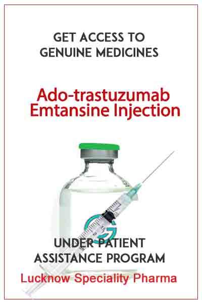 Ado-trastuzumab Emtansine Injection Available Price In Lucknow Banaras Nepal