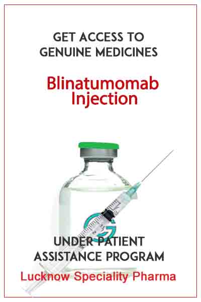 Blinatumomab Injection Available Price In Lucknow Banaras Nepal
