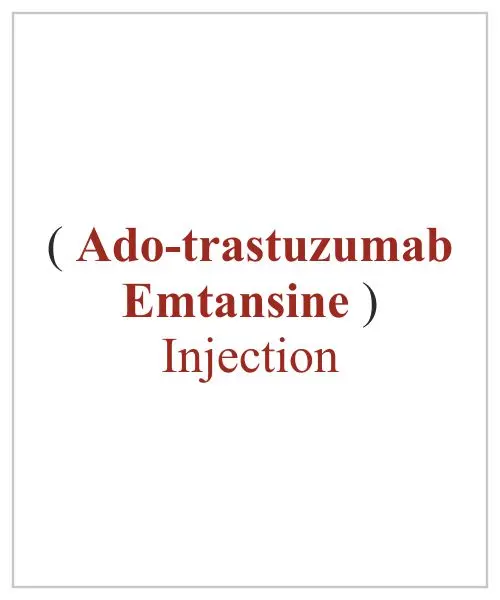 Ado-trastuzumab Emtansine Injection Available Price In Lucknow Banaras Nepal